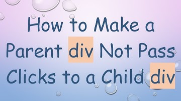 How to Make a Parent div Not Pass Clicks to a Child div