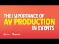 The importance of av production in events