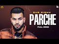 Parche (Official Song) Gur Sidhu | Jassa Dhillon | Punjabi Songs | Nothing Like Before