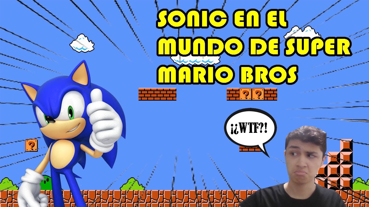 SONIC EN EL MUNDO DE MARIO BROS?! (Super Sonic Bros) - moi10tennyson