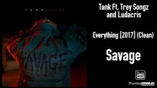 Tank Ft. Trey Songz and Ludacris - Everything [2017] (Clean)