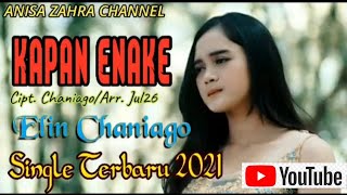 Kapan Enake || Elin Chaniago || Single Tarling Terbaru 2021