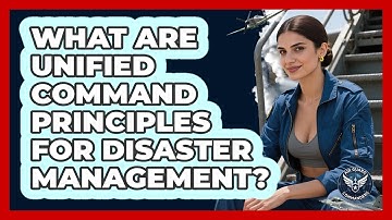 What Are Unified Command Principles For Disaster Management? - Air Guard Commanders
