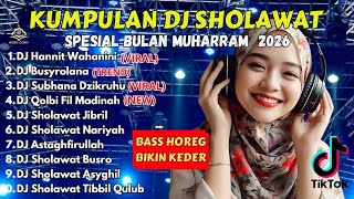 DJ SHOLAWAT TERBARU 2026 FULL ALBUM - SPECIAL BULAN MUHARRAM  | SLOW BASS X HOREG