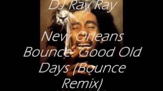 New Orleans Bounce: Good Old Days (Blues)(Bounce Remix)