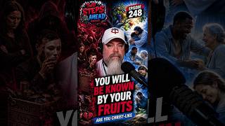 You Will Be Known By Your Fruits: Are You Christ-Like - Two Steps Ahead Podcast Ep 248