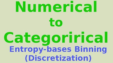 Transforming Numerical to Categorical: Entropy-based Binning