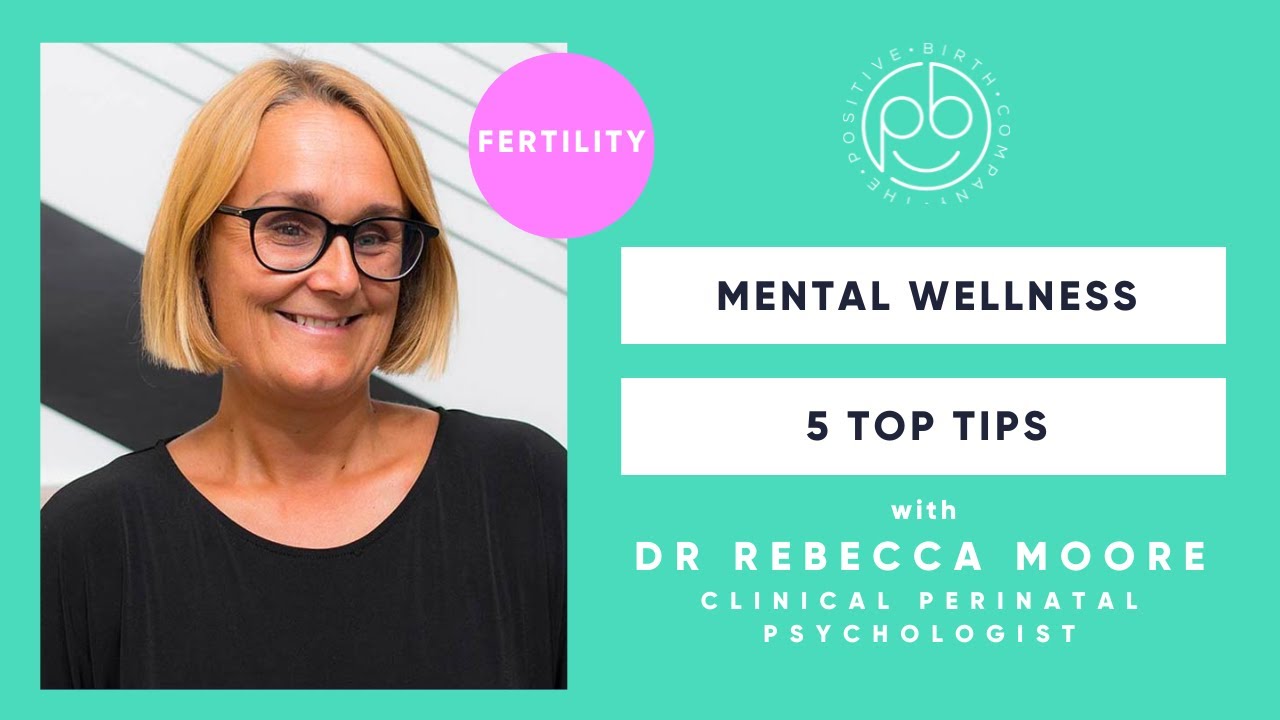 Mental Wellness & Fertility | 5 Top Tips | The Positive Birth Company