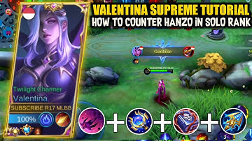 VALENTINA TUTORIAL | How To Counter Hanzo In Solo Rank | Valentina Top Global Mobile Legends