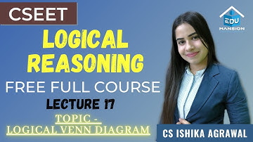 FREE CSEET Logical Reasoning Online Class | Lecture 17 | November 2021 | CS ISHIKA AGRAWAL