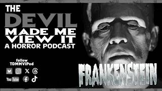 Frankenstein (1931) | The One That Started It All | TDMMVI 040