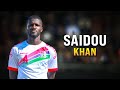 SAIDOU KHAN 2024 2025 