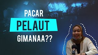 PACAR PELAUT? EMANG PERNAH KETEMU?RASANYA GIMANA