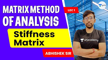 Stiffness Matrix | L - 1 | Matrix Method of Analysis | #GATE2022 | Abhishek Sir