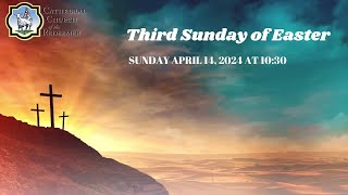 Third Sunday Of Easter | April 14, 2024 at 10:30 AM