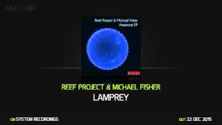 Reef Project & Michael Fisher 'Lamprey'