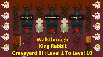King Rabbit Walkthrough Graveyard Three Level 1 To Level 10