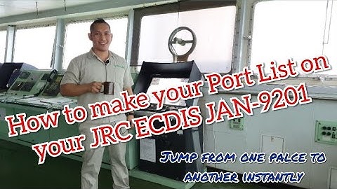 How to make your Port List on your JRC ECDIS JAN-9201 (Seamans vlog, Marino Vlog)
