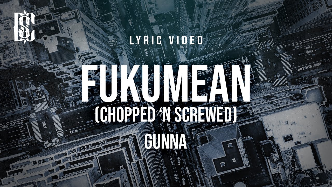 Gunna fukumean (chopped 'n screwed) Lyrics YouTube