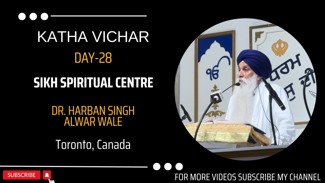 Day - 28 | Katha Vichar At Sikh Spiritual Centre | Dr. Harban Singh Alwar Wale | Toronto, Canada