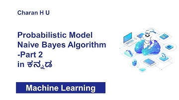 Probabilistic Model Naive Bayes Algorithm Part 2 | MACHINE LEARNING IN KANNADA #16 | Charan H U