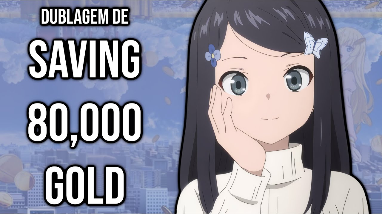 Dubladores brasileiros do anime Saving 80,000 Gold in Another