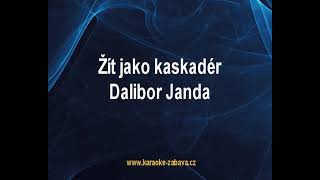 Video thumbnail of "Žít jako kaskadér - Dalibor Janda Karaoke tip"