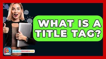What Is A Title Tag? - SearchEnginesHub.com