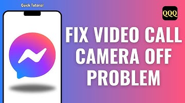 HOW TO FIX MESSENGER VIDEO CALL CAMERA OFF PROBLEM