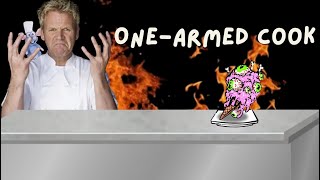 WE became the best chefs at a cost… (one armed cook)