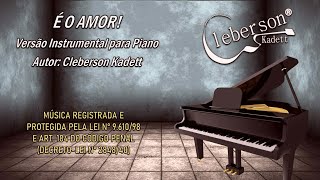 É O Amor (Compositor: Cleberson Kadett) - Instrumental