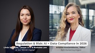 AI Regulation & Data Compliance 2026: What B2B Marketers Must Know | Legal Insights - Linda Sprukste
