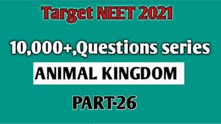 10,000+Questions series for neet 2021-22/target neet/Animal kingdom questions for neet screenshot 1