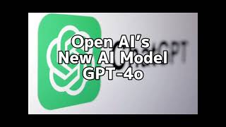 Open AI’s New AI ModelGPT-4o