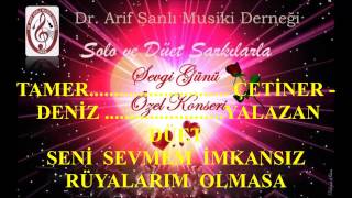Sevgi̇li̇ler Günü Özel Konseri̇ Tamer Çeti̇ner Deni̇z Yalazan , Düet Rüyalarim Olmasa
