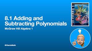 McGraw Hill Algebra 1 -  8.1 Adding and Subtracting Polynomials