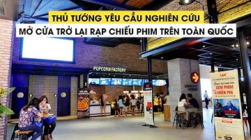 Thủ tướng yêu cầu nghiên cứu mở cửa trở lại rạp chiếu phim trên toàn quốc