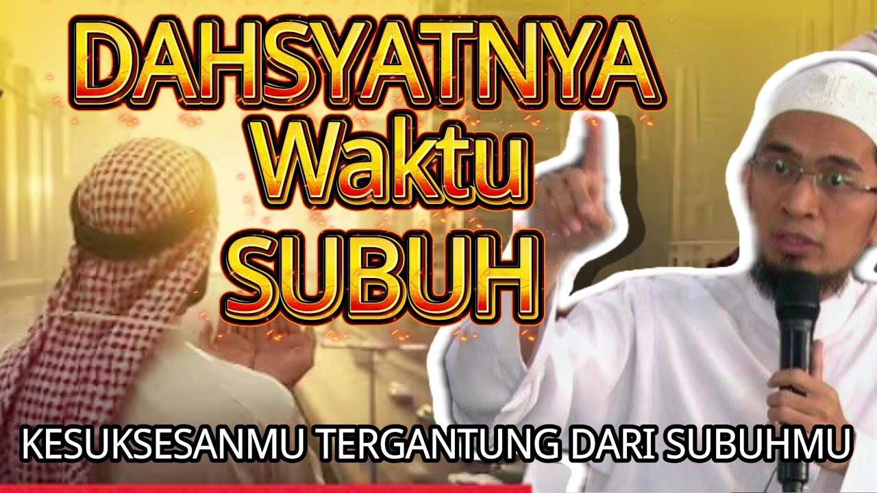 Ustadz Adi Hidayat Kesuksesanmu Tergantung dari Sholat SUBUHMU 