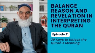 Balance Reason & Revelation | 30 Keys to Unlock the Quran's Meaning | Dr. Shabir Ally