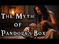 The Myth of Pandora's Box | Greek Mythology Explained