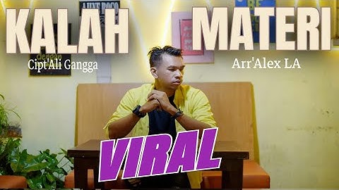 KALAH MATERI - ALI GANGGA ( VIRAL 2022 )