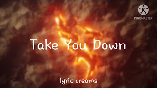 Illenium - Take You Down (Nurko Remix)  (Lyrics)