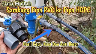Cara Mudah Sambung Pipa PVC Ke Pipa HDPE, Hasil Rapi kuat Dan Anti Bocor Cara Mudah Sambung Pipa PVC Ke Pipa HDPE, Hasil Rapi kuat Dan Anti Bocor