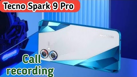 Auto Call Recording In Tecno Spark 9 Pro, How To Call Recording In Tecno Spark 9 Pro, Call
