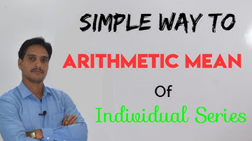 Arithmetic Mean Of Individual Series Under Direct Method,Short -Cut Method & Step Deviation Method|
