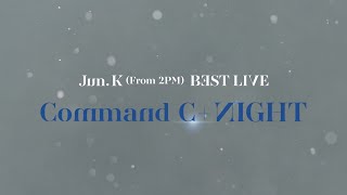 2PM - Jun.K(from 2PM) シーグリ2022 Jun. K (From 2PM)『THE BEST』 Special Site