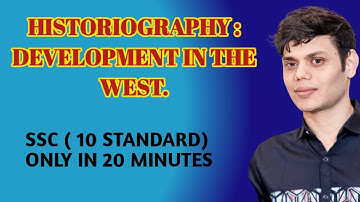 Historiography: Development in the West | History and Political Science |  Class 10 |  SSC |