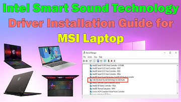 Install Intel Smart Sound Technology Driver on MSI Laptop windows 11 or 10