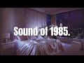 sound of 1985 Synthwave Dreamwave Vaporwave Chillsynth sound of 1985 Synthwave Dreamwave Vaporwave Chillsynth