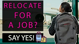 3 Reasons WHY you should relocate for a job?